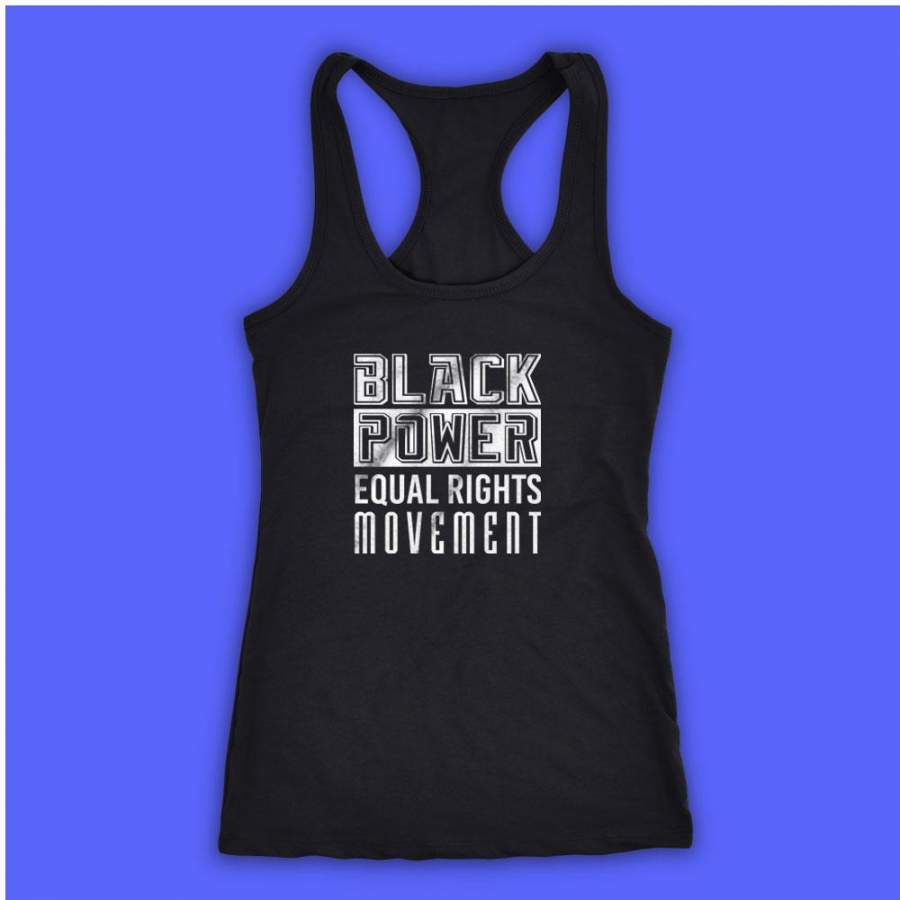 Black Power Equal Rights Movement Black History Civil Rights Activist Sarcasm Women’S Tank Top Racerback