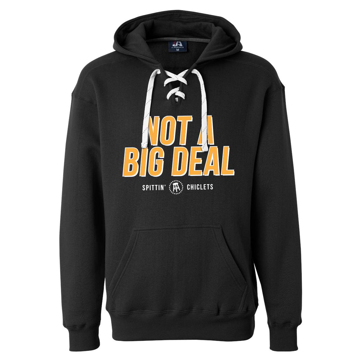 Not A Big Deal Lacer Hoodie