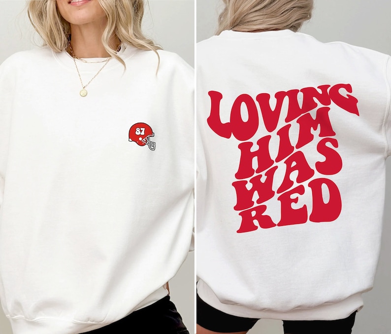 Loving Him Was Red Sweatshirt, Taylor Red Sweatshirt, Kansas City Era Sweatshirt, Travis Football Era Crewneck, Kansas Football Crewneck 87