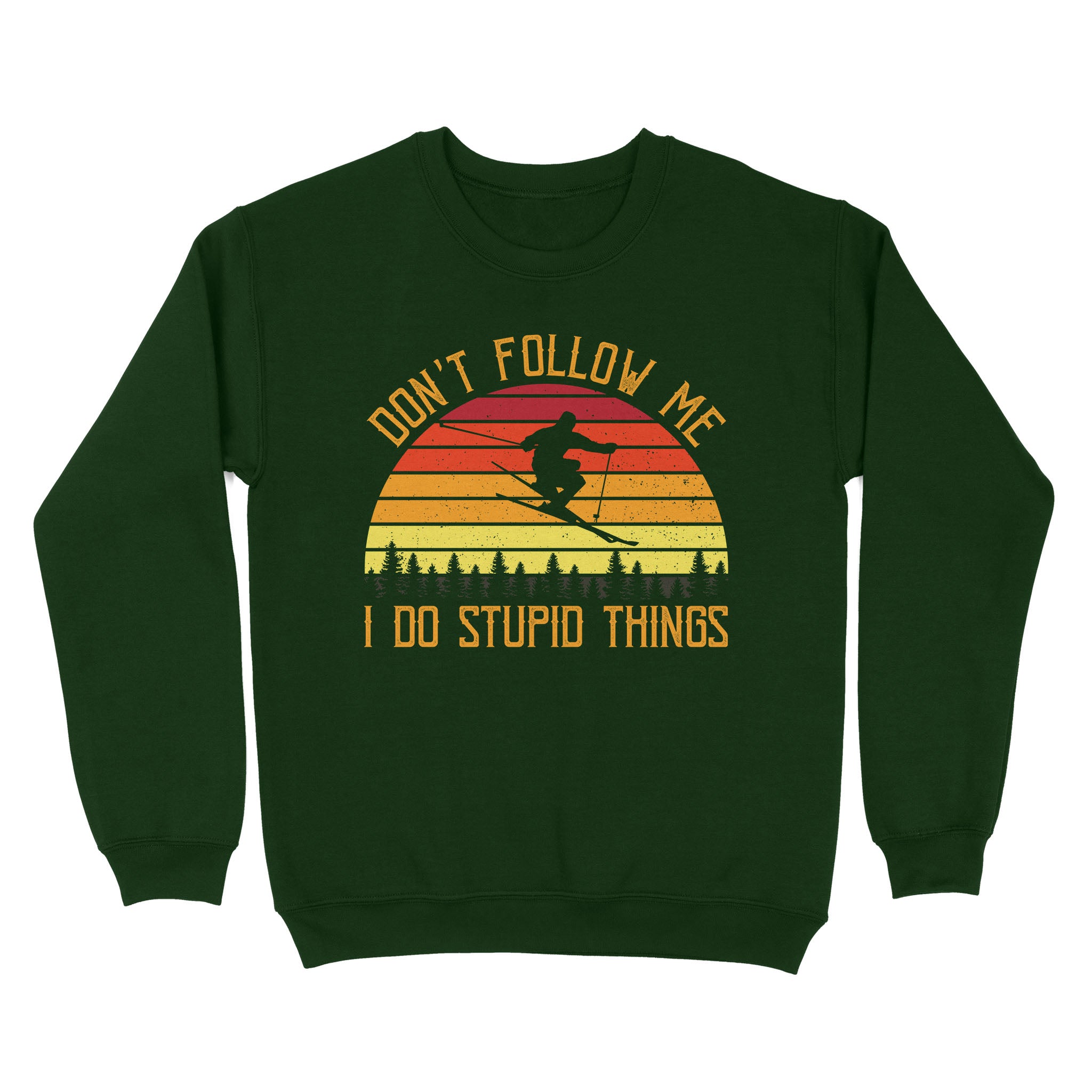 Ff Standard Crew Neck Sweatshirt – Don’T Follow Me I Do Stupid Things Gift For Skiing Lovers