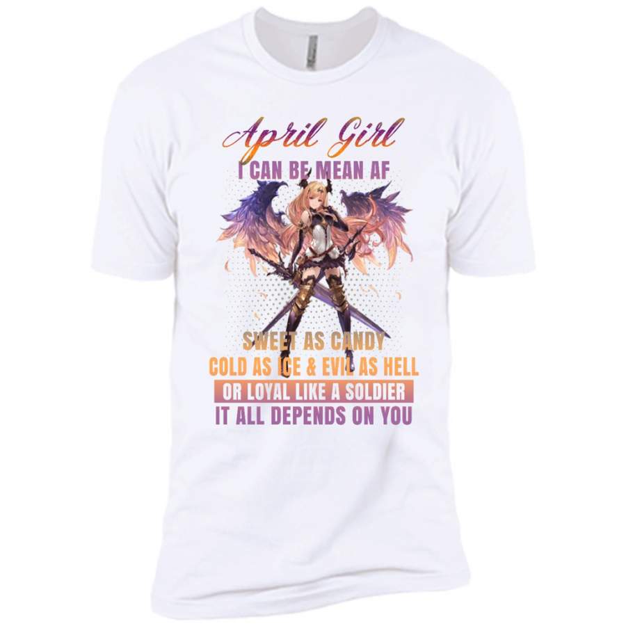 April Girl I Can Be Mean AF Sweet As Candy Cold As Ice Evil As Hell – Canvas Unisex USA Shirt