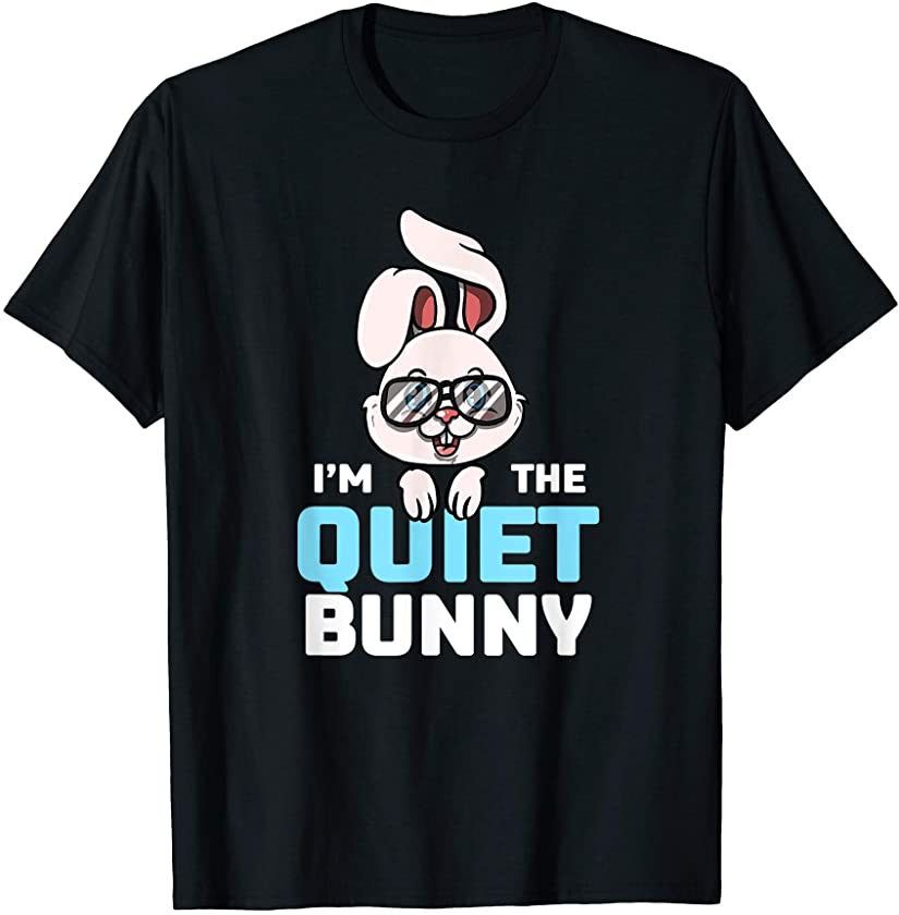 I’m The Quiet Bunny Matching Family Easter Party T-Shirt