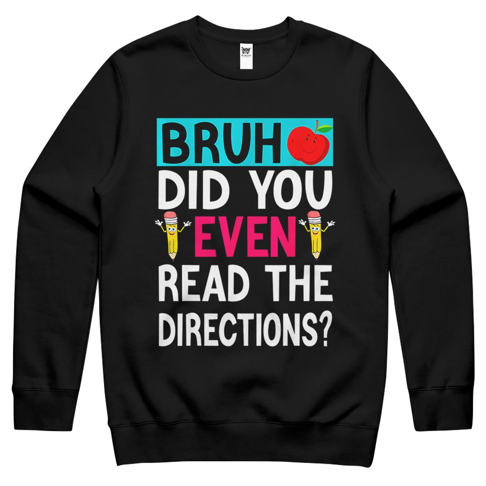 Bruh. Did You Even Read The Directions Teacher Saying Gifts Crewneck Sweatshirt