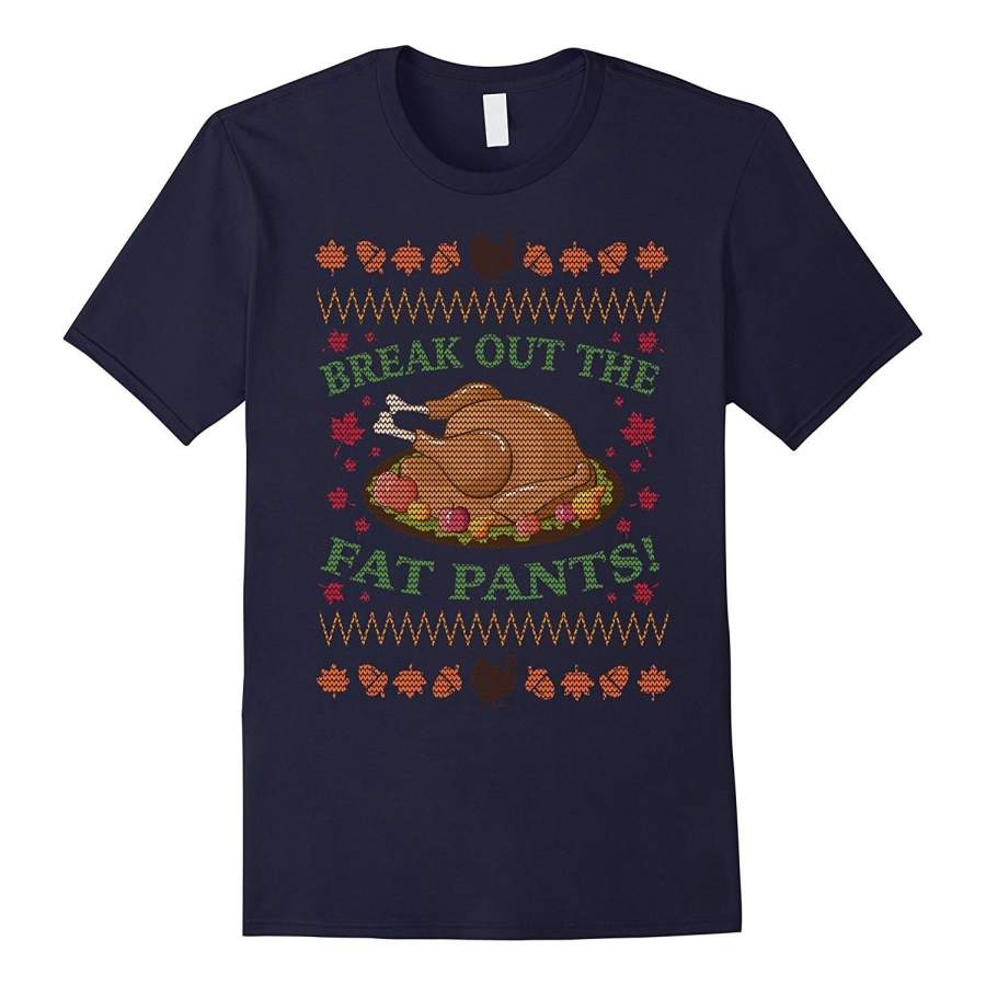 Break Out The Fat Pants Thanksgiving Ugly Sweater T-Shirt Men T-Shirt Fashion Cotton T-Shirts