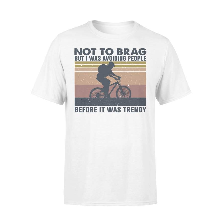 Bicycle Not To Brag But I Was Avoiding People Before It Was Trendy Vintage T-shirt