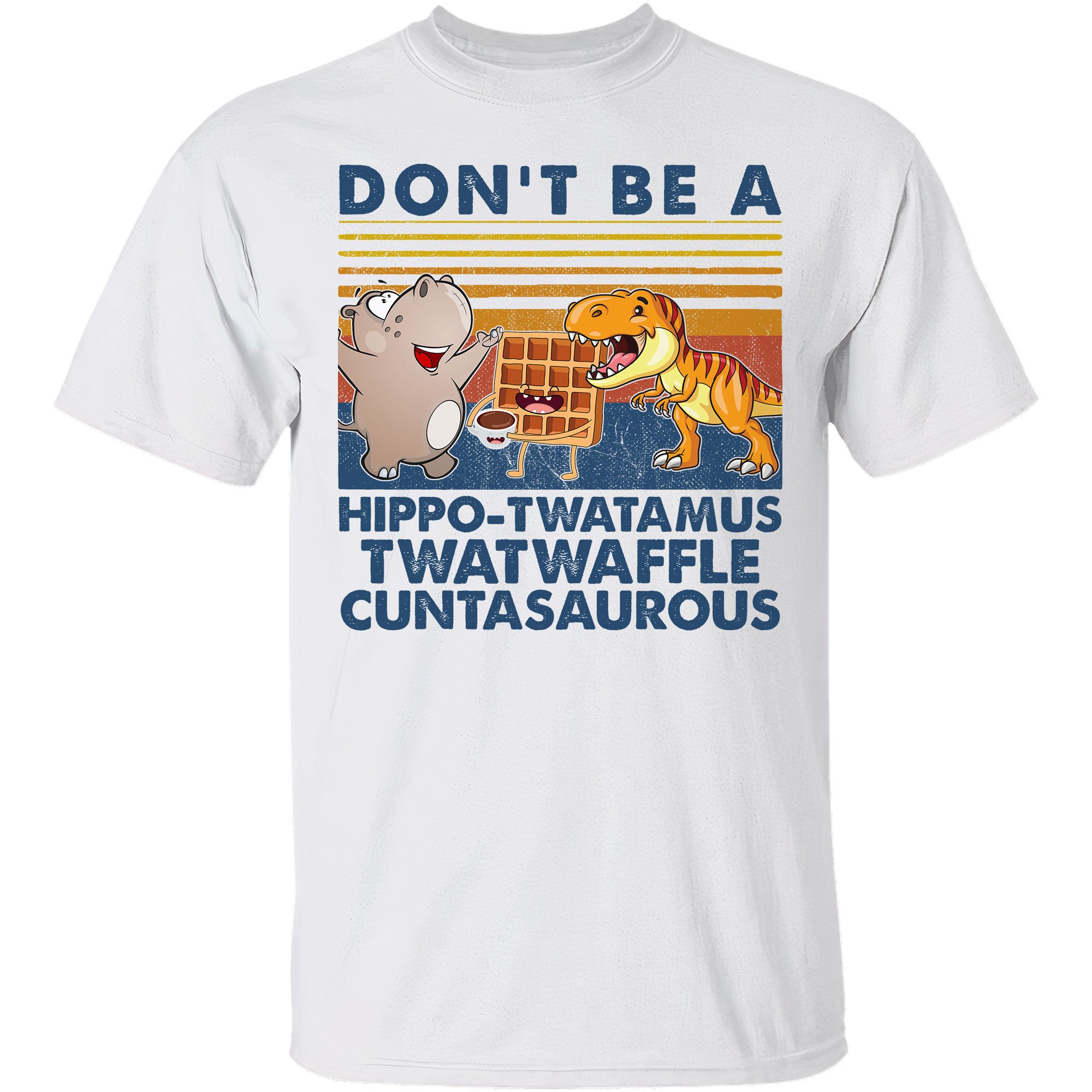 Don’t Be A Hippo-Twatamus Twatwaffle Cuntasaurous, Animals Graphic Shirt, Gift For Animal Lovers