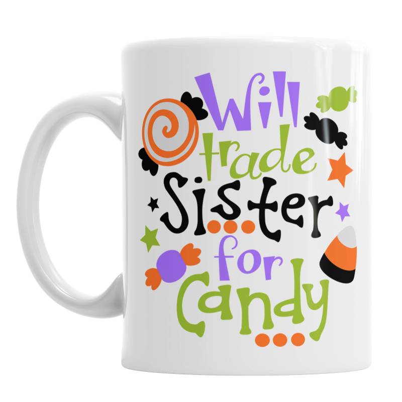 Will Trade Sis-ter For Candy Halloween Coffee Mug