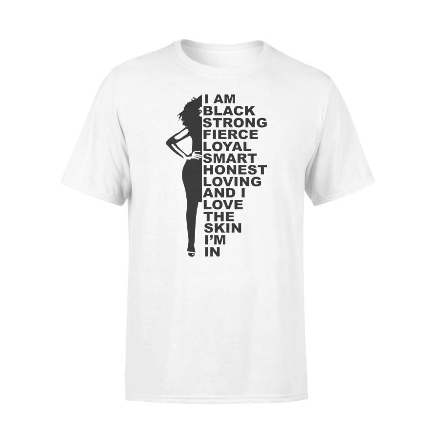 Black Strong Fierce Girl I Love The Skin I’m In T-shirt