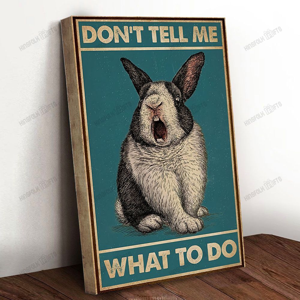 Rabbit Don’T Tel Me What To Do Canvas Poster Wall Art, Poster Print, Canvas Print Wall Decor