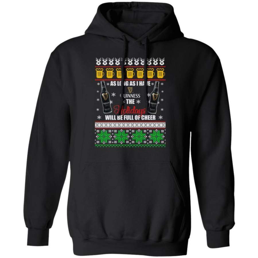 Xmas Hoodie As Long As I Have Guinness Ugly Sweater Beer Hoodie MT11