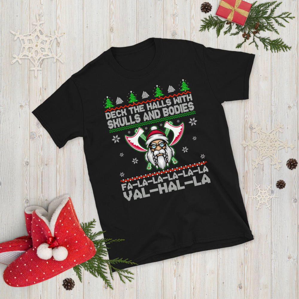 Viking Santa Ugly Christmas Sweater Deck The Halls With Skull And Bodies Unisex T-Shirt