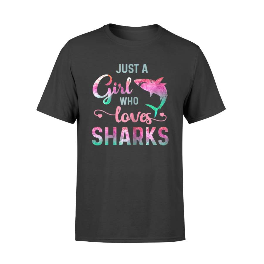 Sharks Girl Gifts – Just A Girl Who Loves Sharks T-Shirt – Standard T-shirt