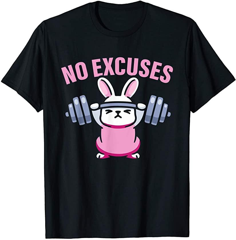 No Excuses Weightlift Gym Lover Funny Easter Bunny T-Shirt