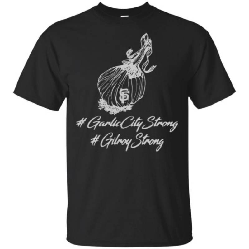 San Francisco Giants Garlic City Strong Gilroy Strong Shirt Long Sleeve