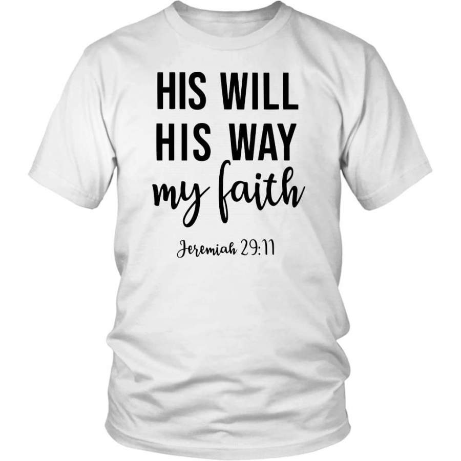 Jeremiah 29:11 His will His way my faith bible verse t-shirt