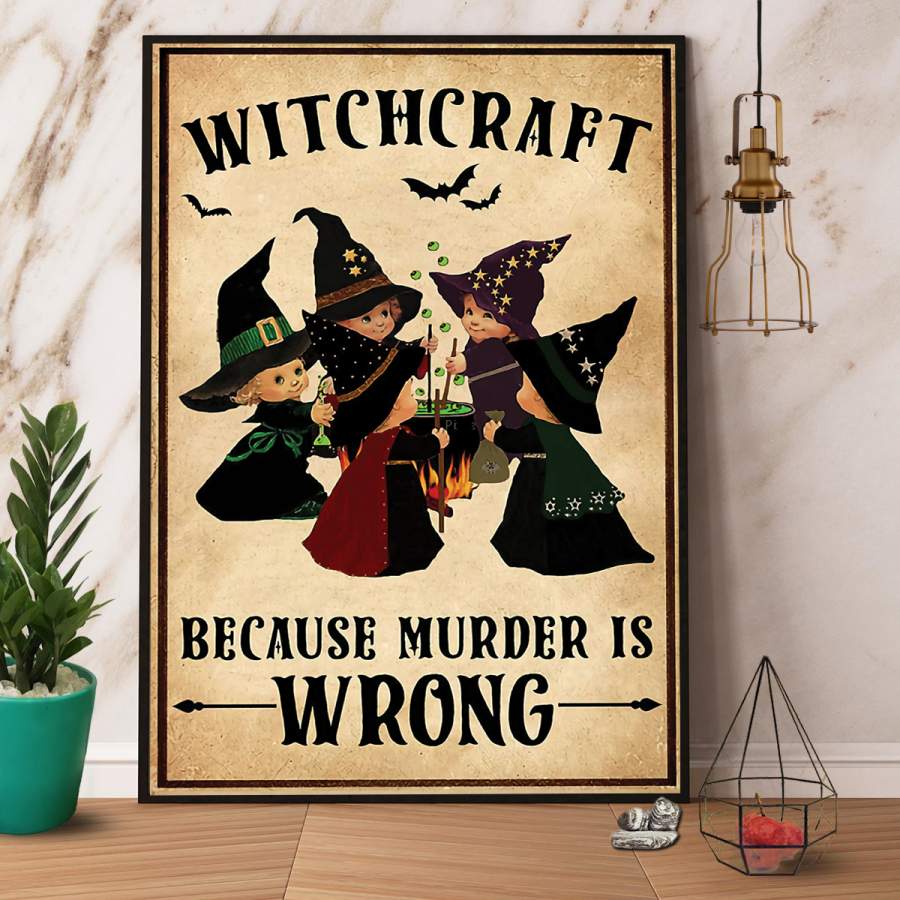 Baby witch witchcraft because murder wrong Halloween poster no frame/ wrapped canvas wall decor full size