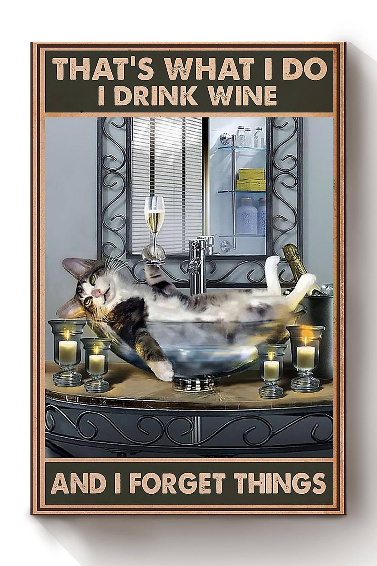 Cat I Drink Wine And I Forget Things Animal Wall Art Gift For Cat Lover International Cat Day Kitten Foster Canvas