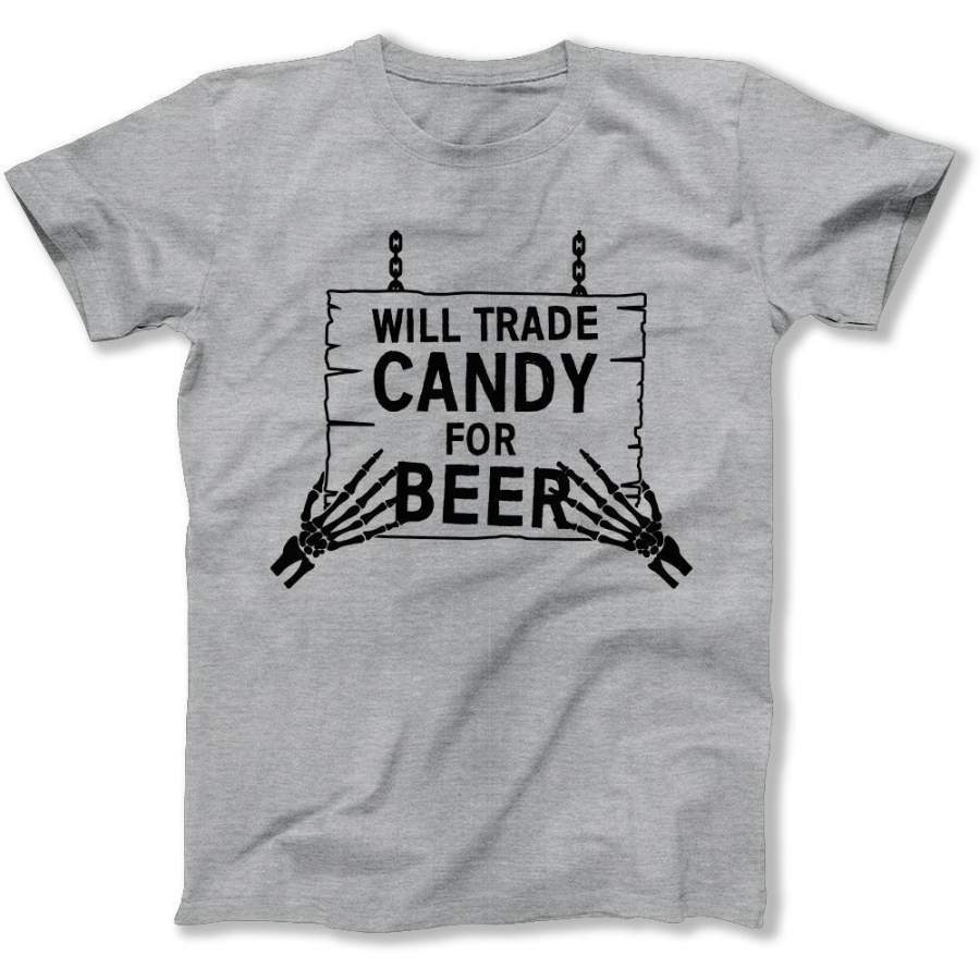 Will Trade Candy For Beer – T Shirt