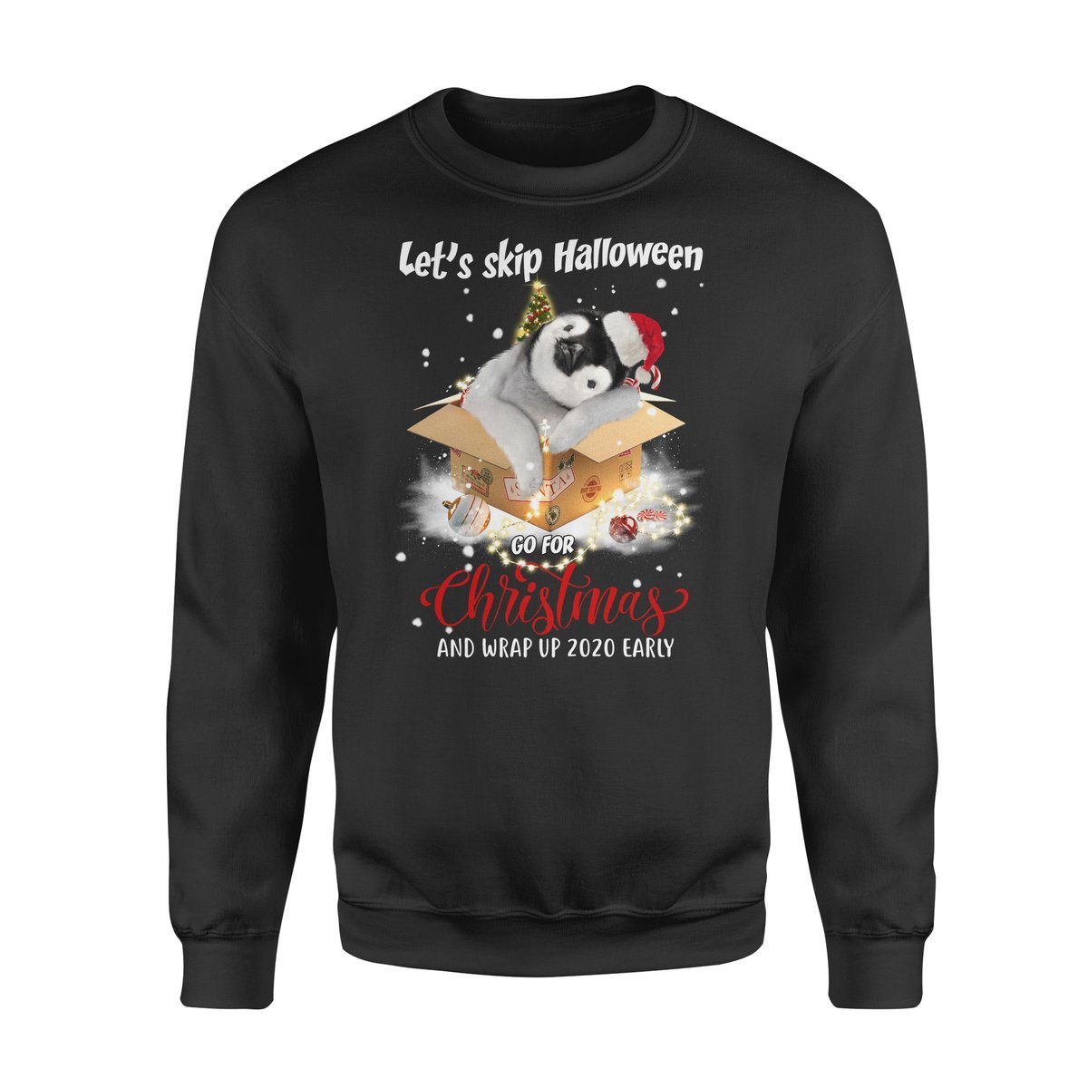 Penguin Let’S Skip Halloween Go For Christmas And Wrap Up 00 Early – Standard Crew Neck Sweatshirt, Gift For Penguin Lover T-Shirt Hoodie All Color Size S-5Xl