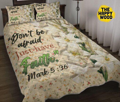 Lily Flower Don’T Be Afraid Just Have Faith Quilt Bed Set And Pillow Covers