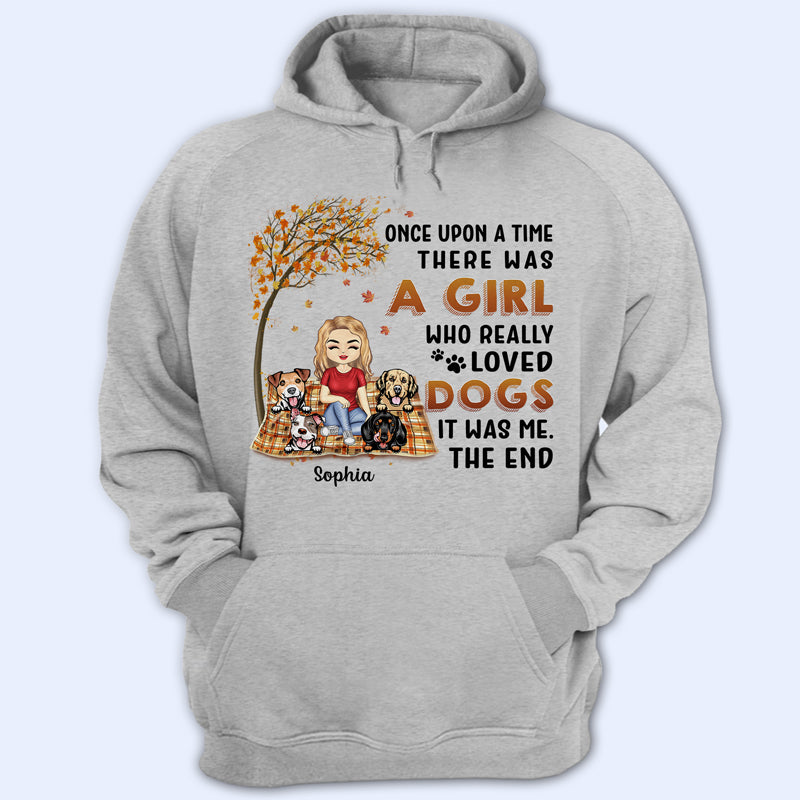 Once Upon A Time There Was A Girl Boy Who Really Loved Dogs – Gift For Dog Lovers – Personalized Custom Hoodie