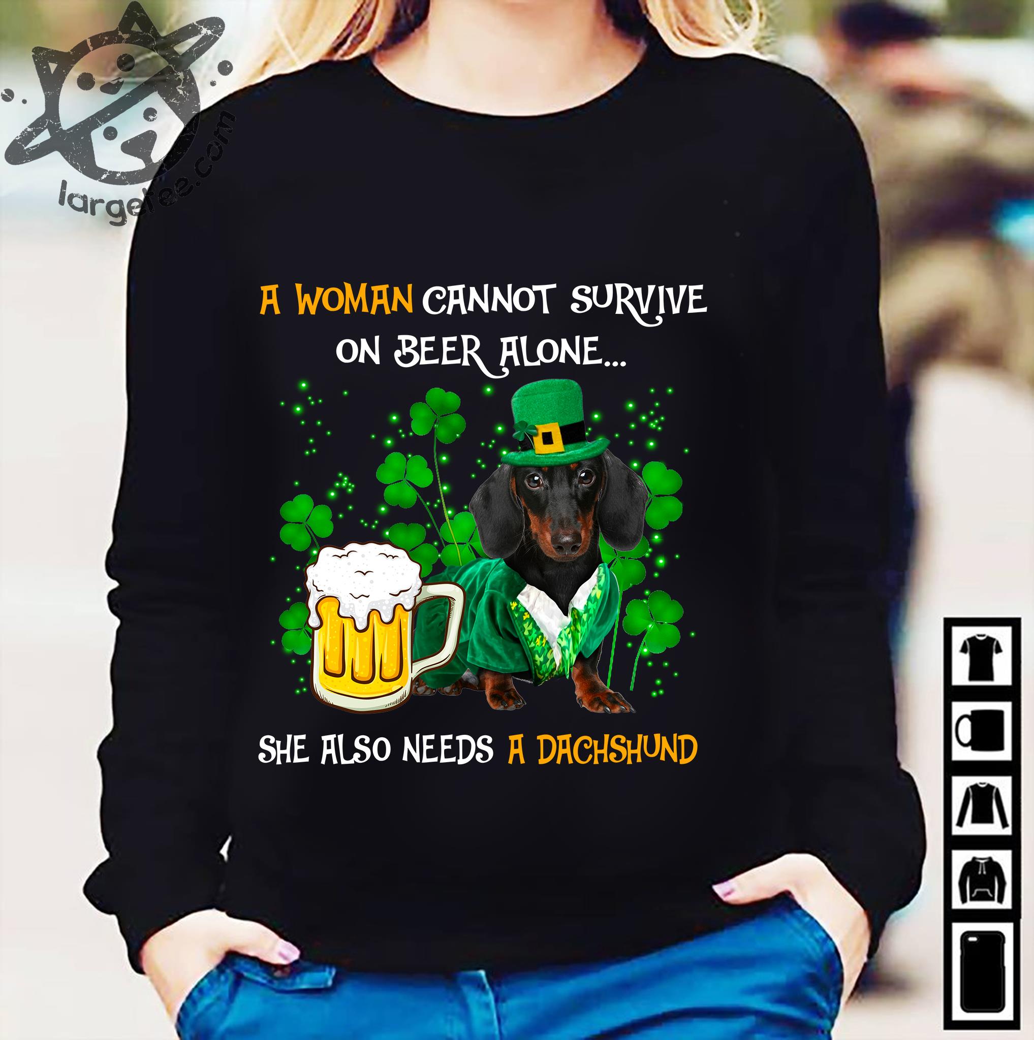 A Woman Cannot Survive On Beer Alone She Also Needs A Dachshund Black Shirt Hoodie Gift St Patrick’s Day T-shirt Hoodie Size S-5xl