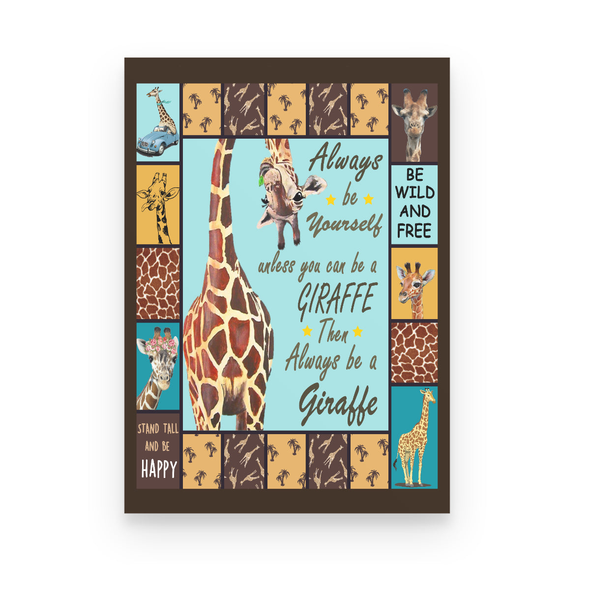 Always Be Yourself Unless You Can Be A Giraffe Giraffe Wild Animals Poster Canvas Small