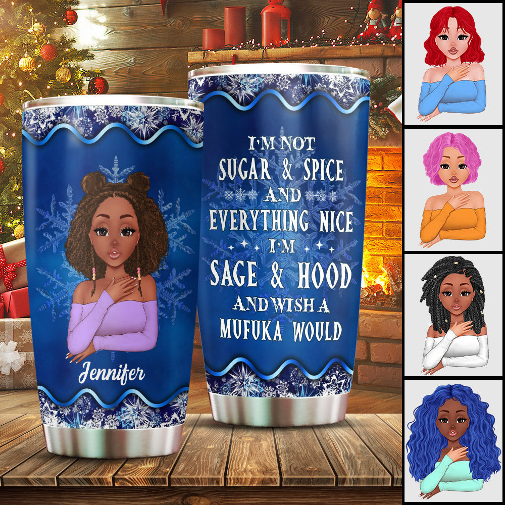 I’M Not Sugar And Spice And Everything Nice, Christmas Gift, Personalized Tumbler For Black Queen, Hg98