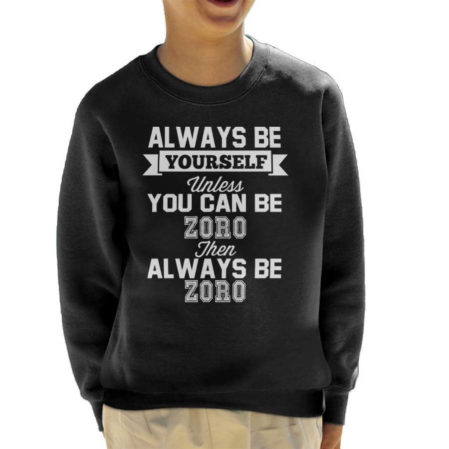 Always Be Yourself Roronoa Zoro One Piece Kid’s Sweatshirt