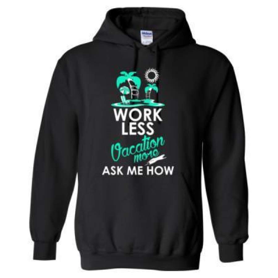 AGR Work Less Vacation More Ask Me How – Heavy Blend™ Hooded Sweatshirt