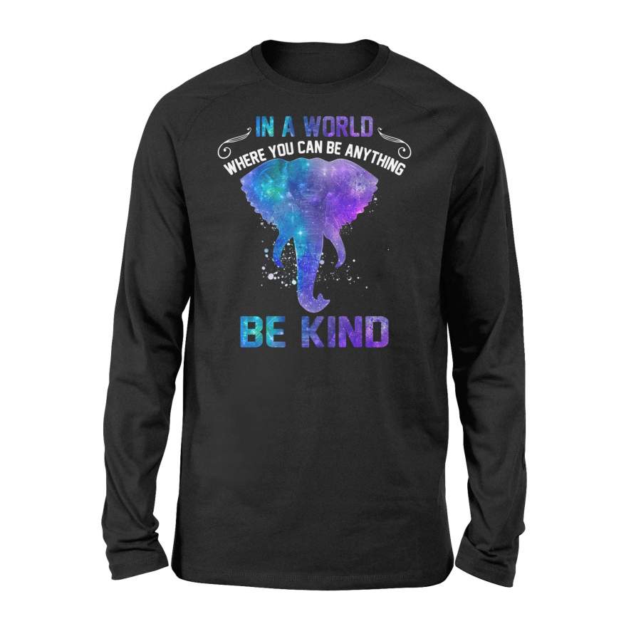 Galaxy Elephant In a world where you can be anything be kind long sleeve shirt design – IPH290