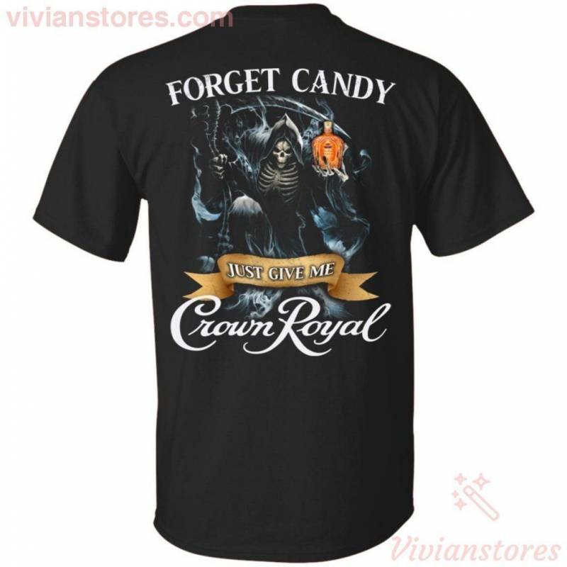 Forget Candy Just Give Me Crown Royal Whiskey T-Shirt Halloween TT08