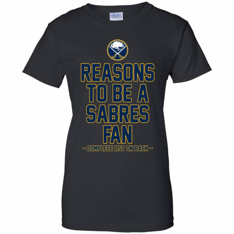 Reasons to be a Buffalo Sabres Fan Complete List on Back – Funny Shirts