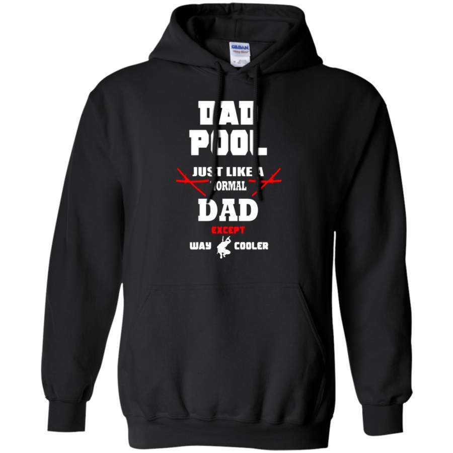 AGR Dad Pool Just Like A Normal Dad Except Way Cooler Hoodie