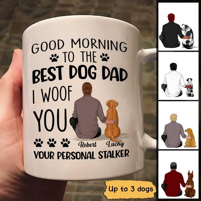 Dog Personal Stalker Happy Father‘S Day To The Best Dog Dad Personalized Mug