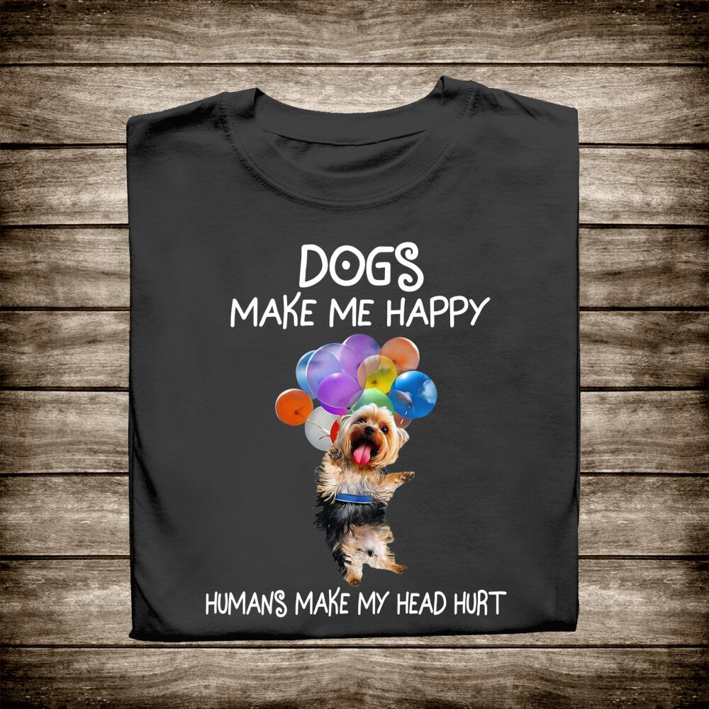 Personalized T-Shirt Dogs Make Me Happy Humans Make My Head Hurt