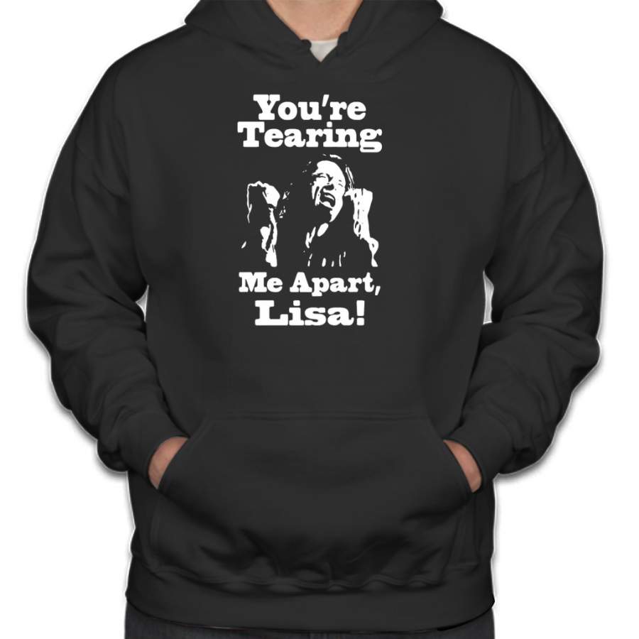 You’re Tearing Me Apart, Lisa! Hoodie