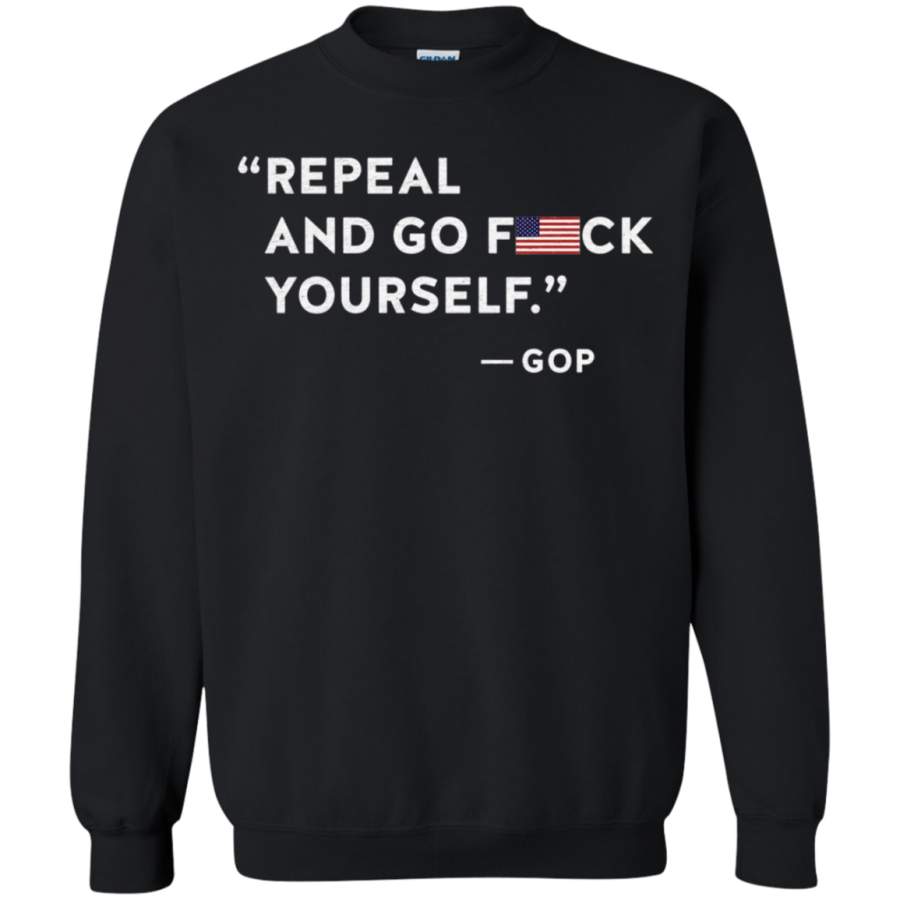 AGR Repeal and Go F ck Yourself Sweatshirt