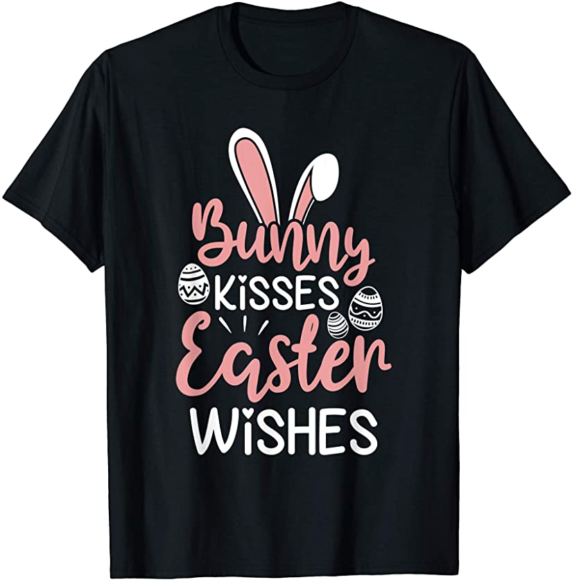 Bunny Kisses Easter Wishes Quotes Cute Egg Hunting T-Shirt