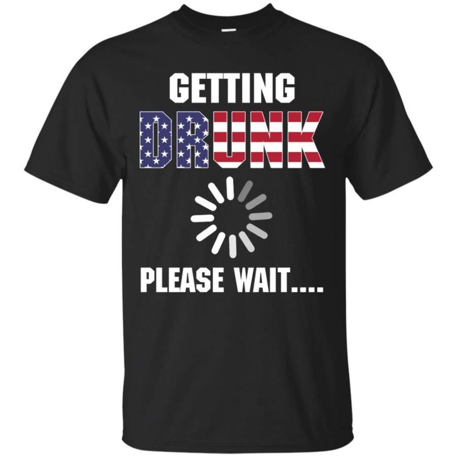 AGR American Flag Getting Drunk Please Wait Shirt G200 Gildan