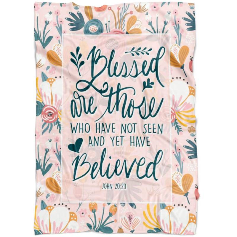 John 20:29 blessed are those who have not seen and yet have believed fleece blanket