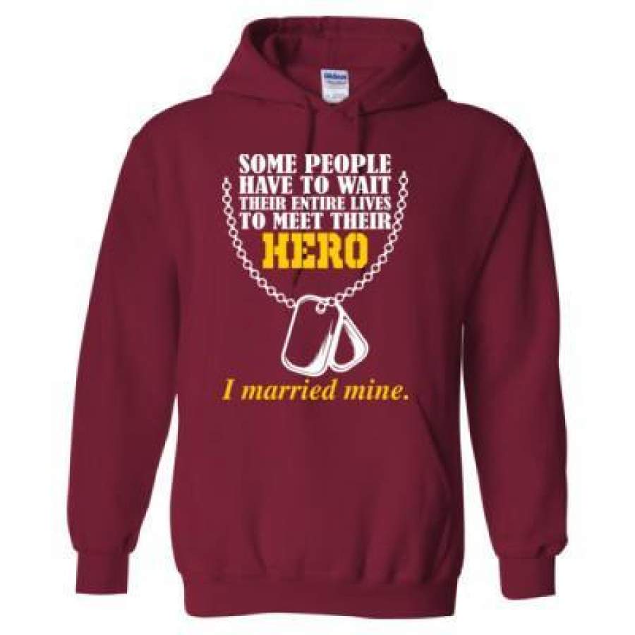 AGR Some Women Wait Their Whole Lives And Never Met Their Hero I Married Mine – Heavy Blend™ Hooded Sweatshirt