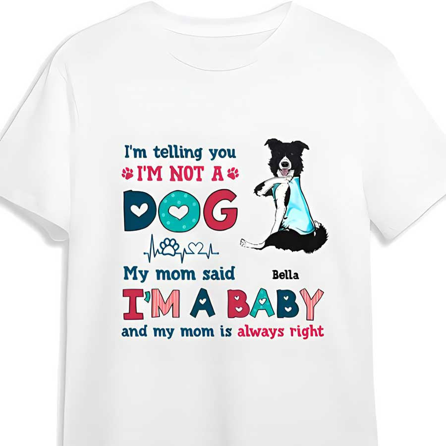 Customized Funny Border Collie Dog Mom Shirt, I’M Not A Dog I’M A Baby Shirt