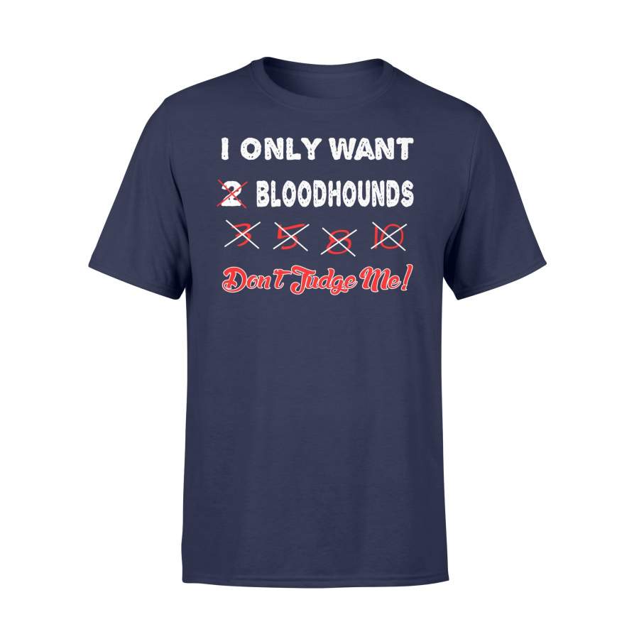 I Only Want 2 3 5 Bloodhound Dont Judge Me T Shirt
