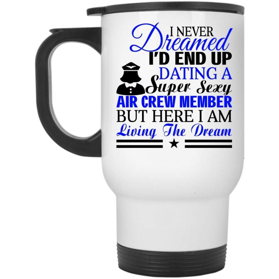 I’d End Up Dating An Air Crew Member Cup, Gift For Couple Mug (Travel Mug)
