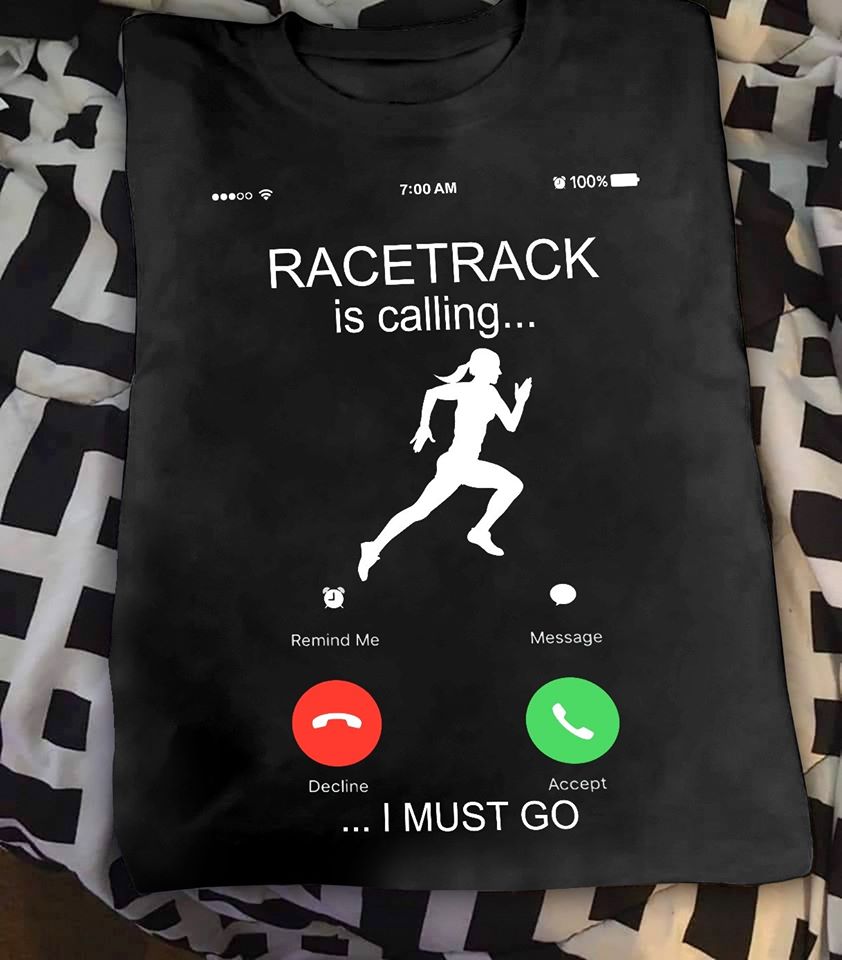 Racetrack Is Calling I Must Go Standard Men T-shirt