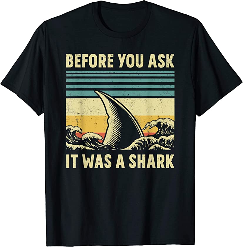 Before Your Ask It Was A Shark Funny Amputation Surgery T-Shirt