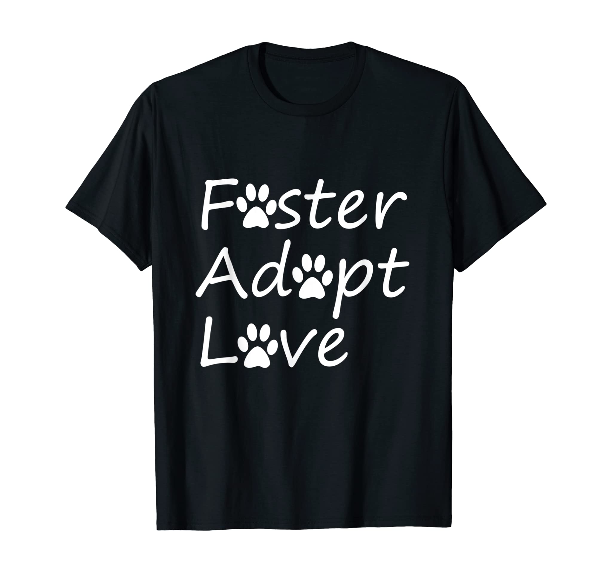 Foster Adopt Love Dog and Cat Rescue T Shirt