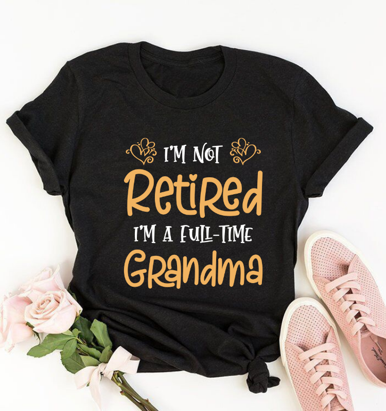 I’M Not Retired I’M A Full Time Grandma Gift Standard/Premium T-Shirt