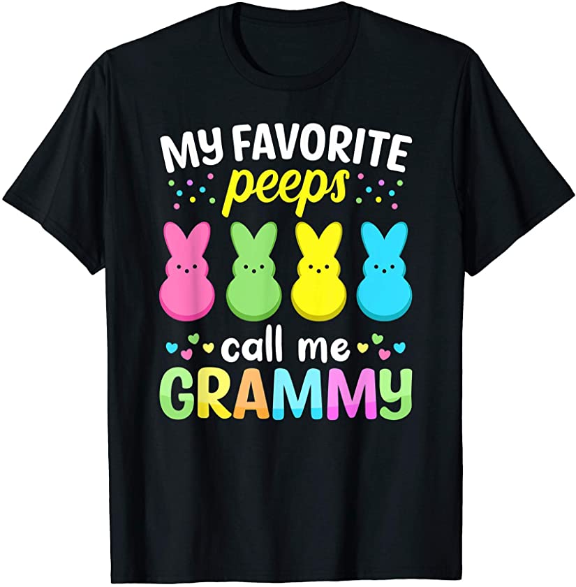 My Favorite Peeps Call Me Grammy TShirt Easter Bunny Eggs T-Shirt